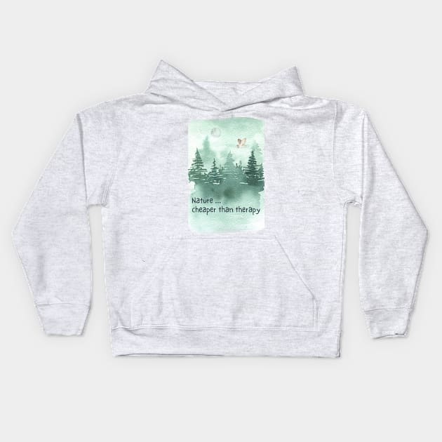 Nature...Cheaper Than Therapy Kids Hoodie by JanesCreations